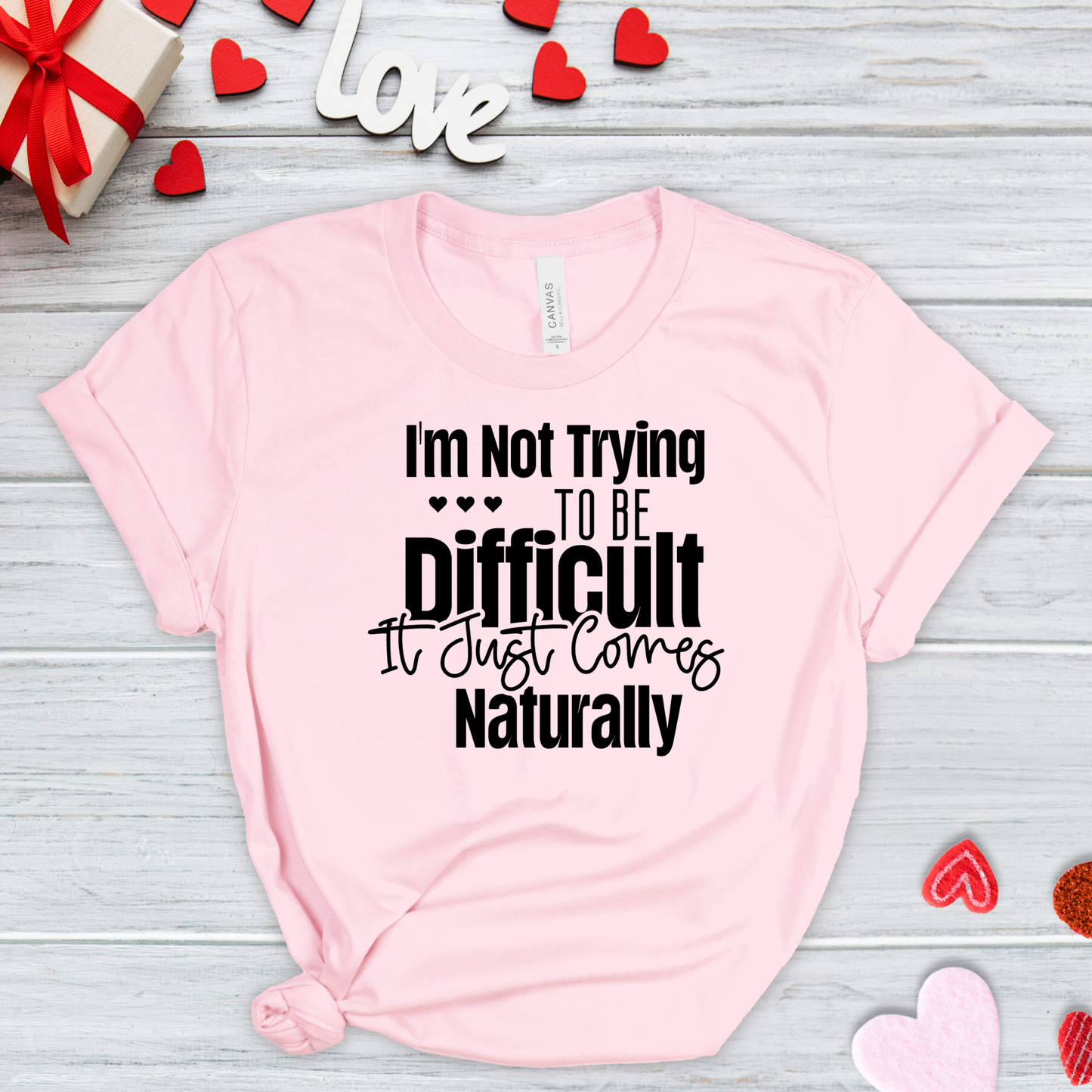 Trying To Be Difficult -  DTF PRINT ONLY