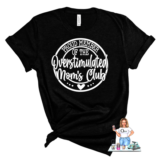 Tees and Crews - Overstimulated Mom's Club White