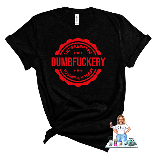 Tees and Crews - Dumbfuckery 1