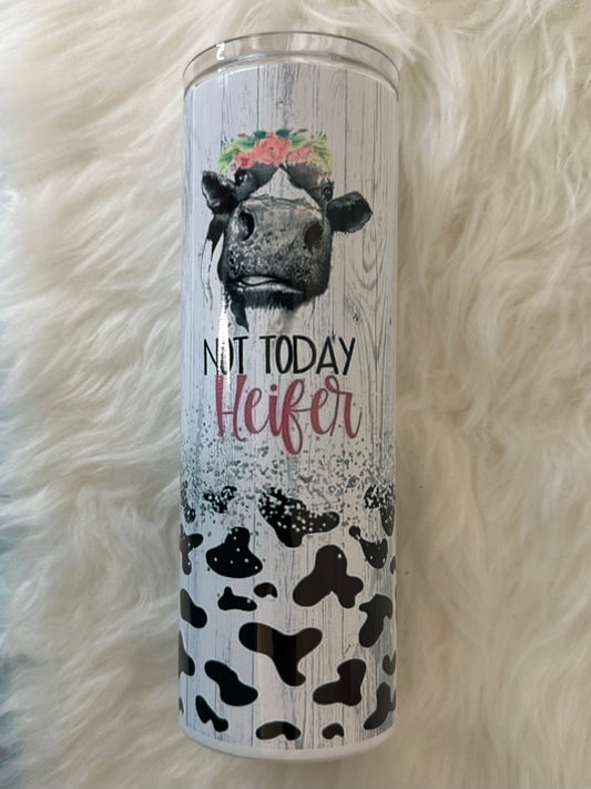 Sublimation Tumbler - Not Today Heifer